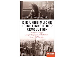 The Uncanny Lightness of the Revolution. How a Group of Young People in Leipzig Dared to Rebel in the GDR