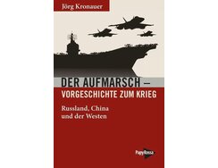 Der Aufmarsch – Vorgeschichte zum Krieg