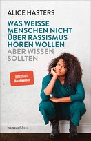 Buchcover Was weiße Menschen nicht über Rassismus hören wollen, aber wissen sollten