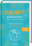 Buchcover Zukunftschreiben statt Schwarzmalen